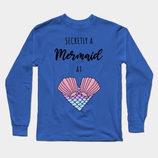 secretly a mermaid4 Long Sleeve T-Shirt